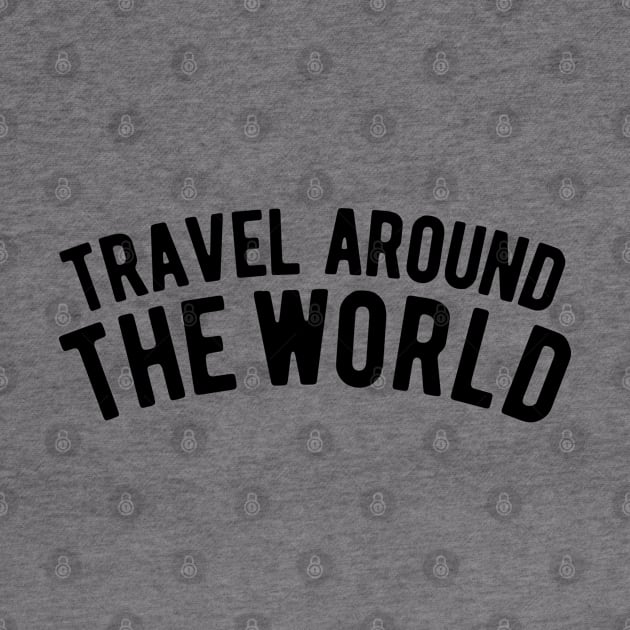 Travel around the World by ShirtyLife